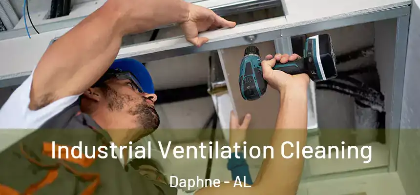  Industrial Ventilation Cleaning Daphne - AL
