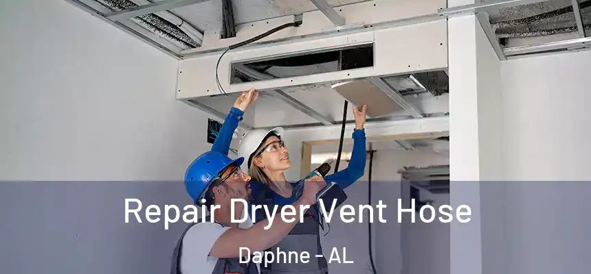  Repair Dryer Vent Hose Daphne - AL