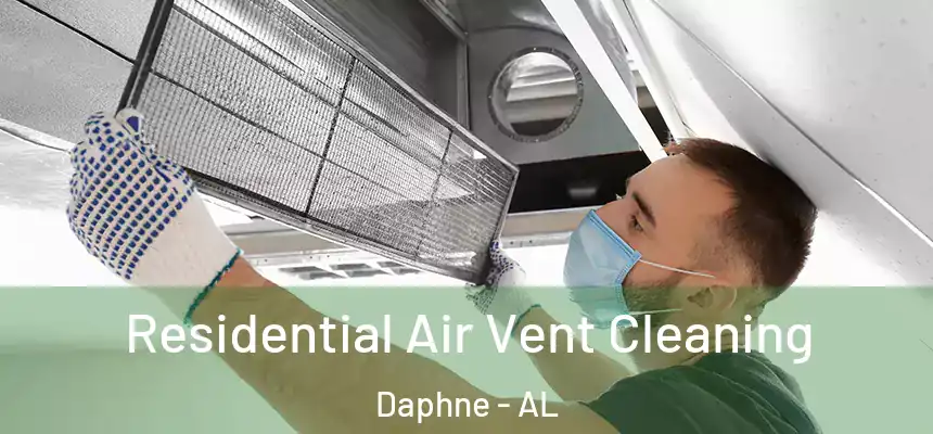Residential Air Vent Cleaning Daphne - AL